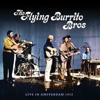 2CD The Flying Burrito Bros: Live In Amsterdam 1972 645914