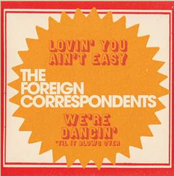 Album The Foreign Correspondents: Lovin' You Ain't Easy