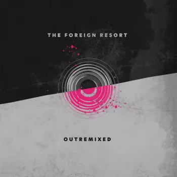 The Foreign Resort: OutRemixed