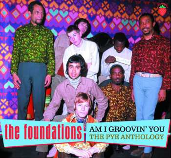 Album The Foundations: Am I Groovin' You: The Pye Anthology