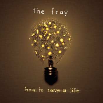 CD The Fray: How To Save A Life 630043