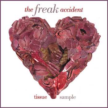 CD The Freak Accident: Tissue Sample 597365