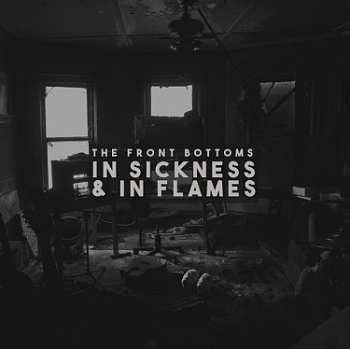 Album The Front Bottoms: In Sickness & In Flames