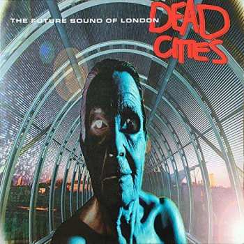 Album The Future Sound Of London: Dead Cities