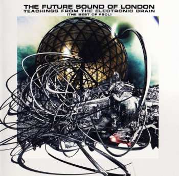 Album The Future Sound Of London: Teachings From The Electronic Brain (The Best Of FSOL)