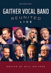 Album The Gaither Vocal Band: Reunited Live