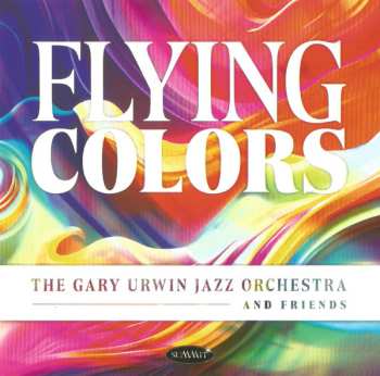 Album The Gary Urwin Jazz Orchestra: Flying Colors