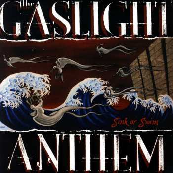 Album The Gaslight Anthem: Sink Or Swim