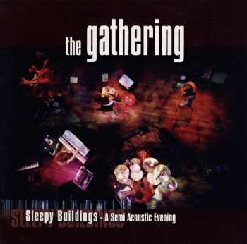 Album The Gathering: Sleepy Buildings - A Semi Acoustic Evening