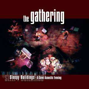 CD The Gathering: Sleepy Buildings - A Semi Acoustic Evening 558560