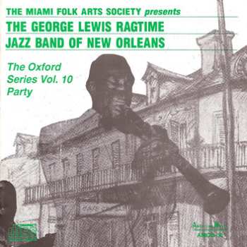 George Lewis' Ragtime Band: The Oxford Series Vol. 10