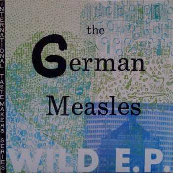 Album The German Measles: Wild E.P.