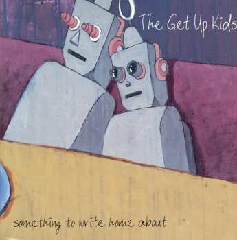 Album The Get Up Kids: Something To Write Home About