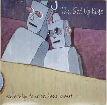 LP The Get Up Kids: Something To Write Home About 601098