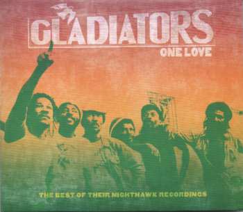 Album The Gladiators: One Love (The Best Of Their Nighthawk Recordings)