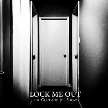 Album The Glen And Joe Show: Lock Me Out