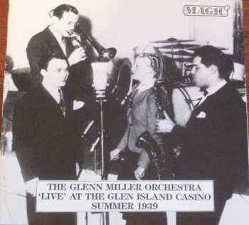 Album Glenn Miller And His Orchestra: 'Live' At The Glen Island Casino Summer 1939