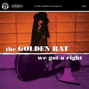 CD The Golden Rat: We Got A Right 453032