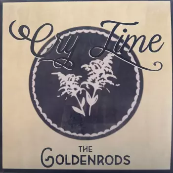 The Goldenrods: Cry Time