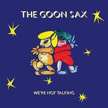 LP The Goon Sax: We're Not Talking 660008