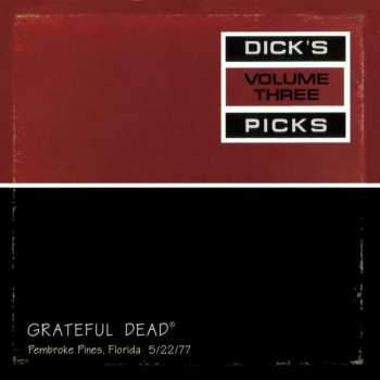 Album The Grateful Dead: Dick's Picks Volume Three: Pembroke Pines, Florida 5/22/77