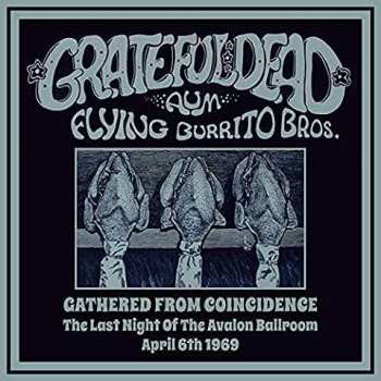 Album The Grateful Dead: Gathered From Coincidence The Last Night Of The Avalon Ballroom April 6th 1969