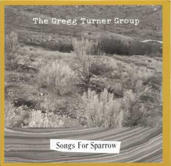 Album The Gregg Turner Group: Songs For Sparrow