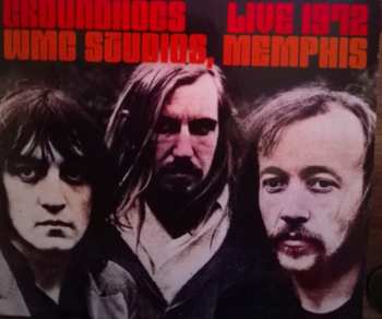 Album The Groundhogs: Live 1972 WMC Studios Memphis 