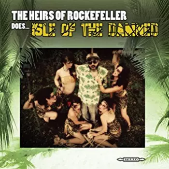 The Heirs of Rockefeller: Does Isle Of The Damned