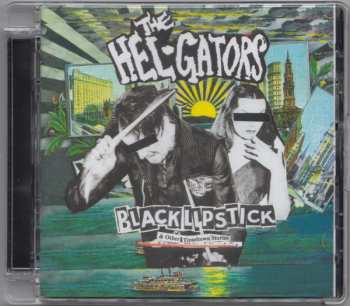 CD The Hel-Gators: Black Lipstick 619813