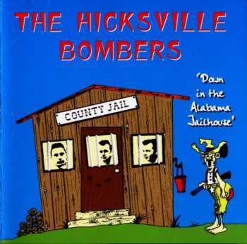 Album Hicksville Bombers: Down In The Alabama Jailhouse