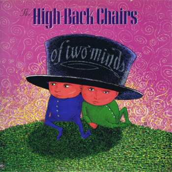 LP The High-Back Chairs: Of Two Minds 574675