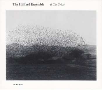 Album The Hilliard Ensemble: Il Cor Tristo