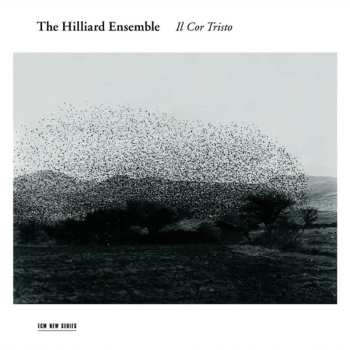 CD The Hilliard Ensemble: Il Cor Tristo 617527