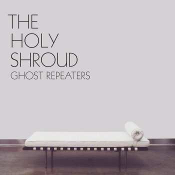 LP The Holy Shroud: Ghost Repeaters  CLR 603615