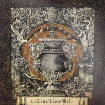 Album The Home Team: The Crucible Of Life