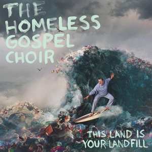 CD The Homeless Gospel Choir: This Land Is Your.. 637634