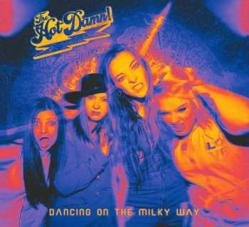 Album The Hot Damn!: Dancing On The Milky Way