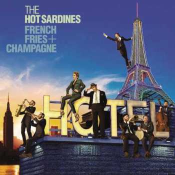 LP The Hot Sardines: French Fries + Champagne CLR 568919