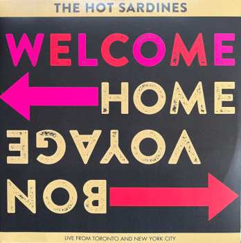 Album The Hot Sardines: Welcome Home Bon Voyage - Live From Toronto And New York City