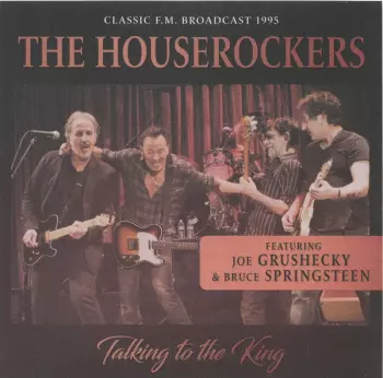 Joe Grushecky & The Houserockers: Talking To The King