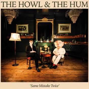 The Howl & The Hum: Same Mistake Twice