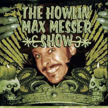 CD The Howlin' Max Messer Show: The Howlin' Max Messer Show 416433