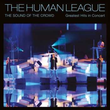 2CD/DVD/Box Set The Human League: The Sound Of The Crowd - Greatest Hits In Concert 630824