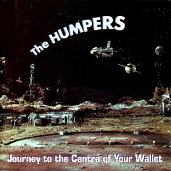 Album The Humpers: Journey To The Center Of Your Wallet