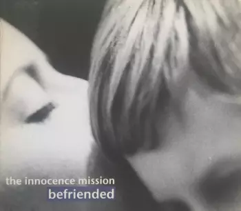 The Innocence Mission: Befriended