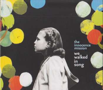 The Innocence Mission: We Walked In Song