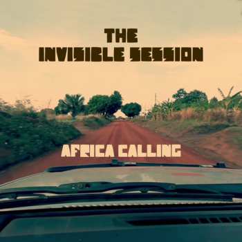 Album The Invisible Session: Africa Calling