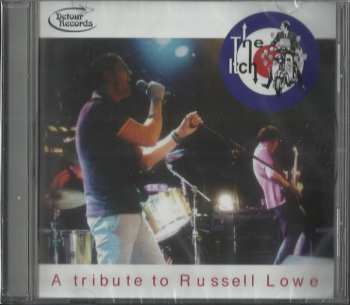 The Itch: A Tribute To Russell Lowe