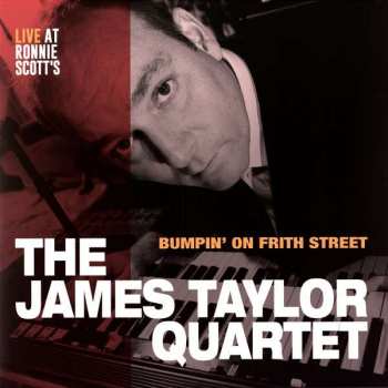 Album The James Taylor Quartet: Bumpin' On Frith Street - Live At Ronnie Scott's